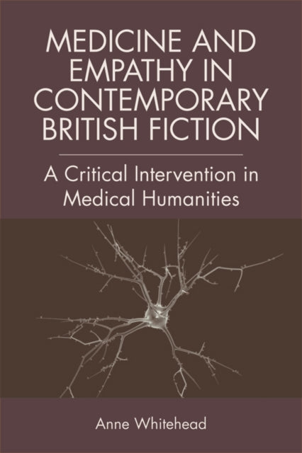 Book cover of: Medicine and Empathy in Contemporary British Fiction. By: Anne Whitehead