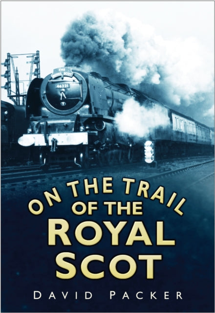 Book cover of: On the Trail of the Royal Scot