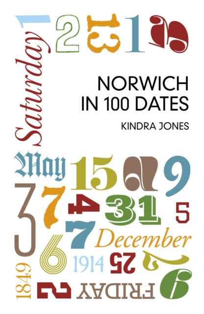 Book cover of: Norwich in 100 Dates. By: Jones