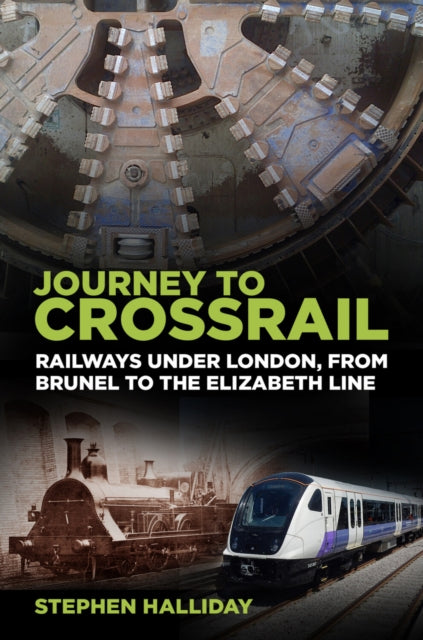 Book cover of: Journey to Crossrail. By: Stephen Halliday