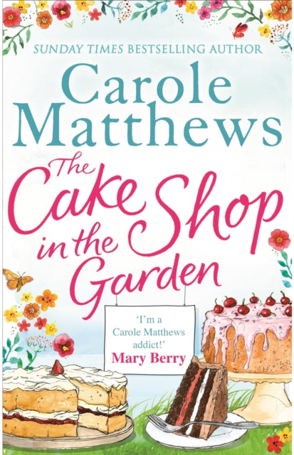 Book cover of: Cake Shop in the Garden. By: Carole Matthews