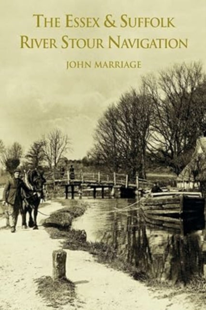 Book cover of: Essex & Suffolk River Stour Navigation. By: John Marriage