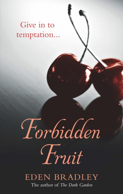 Book cover of: Forbidden Fruit. By: Eden Bradley