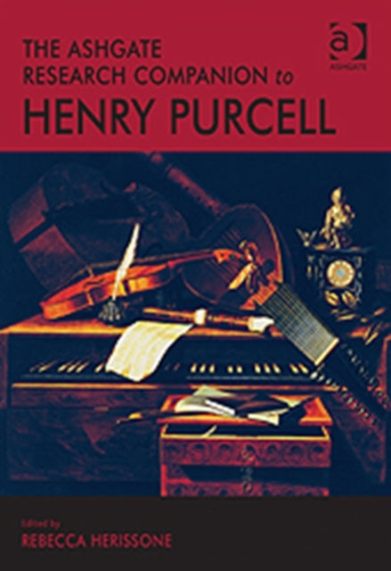 Book cover of: Ashgate Research Companion to Henry Purcell. By: Rebecca Herissone