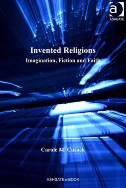 Book cover of: Invented Religions. By: Carole M. Cusack