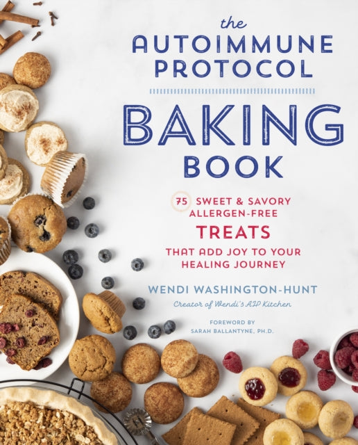 Book cover of: Autoimmune Protocol Baking Book. By: Wendi Washington-Hunt