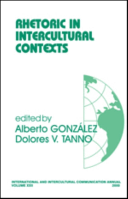Book cover of: Rhetoric in Intercultural Contexts. By: Alberto Gonzalez