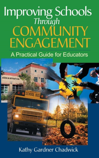 Book cover of: Improving Schools Through Community Engagement. By: Kathy Gardner Chadwick