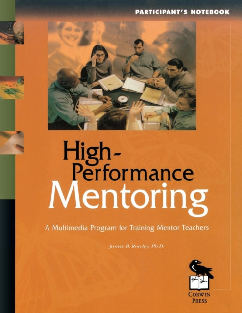 Book cover of: High-Performance Mentoring Participant's Notebook. By: James B. Rowley