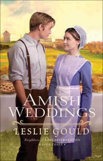 Book cover of: Amish Weddings. By: Leslie Gould
