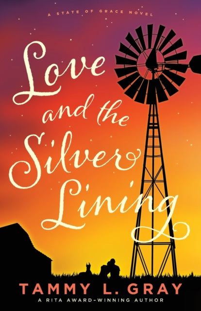 Book cover of: Love and the Silver Lining. By: Tammy L. Gray