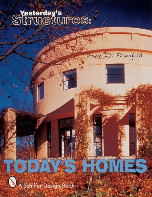 Book cover of: Yesterday's Structures: Today's Homes. By: Lucy D. Rosenfeld