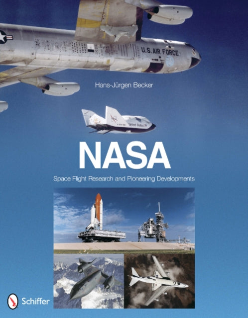 Book cover of: NASA: Space Flight Research and Pioneering Developments. By: Hans-Jürgen Becker