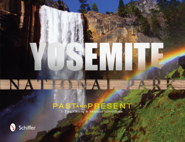 Book cover of: Yosemite National Park: Past and Present. By: I-Ting Chiang