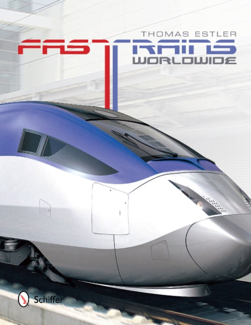 Book cover of: Fast Trains Worldwide. By: Thomas Estler