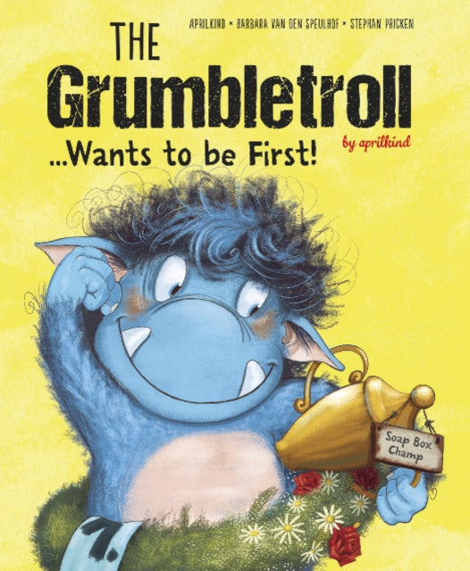 Book cover of: Grumbletroll . . . Wants to Be First!. By: aprilkind