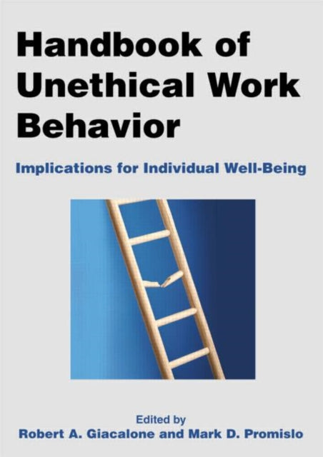 Book cover of: Handbook of Unethical Work Behavior:. By: Robert A Giacalone