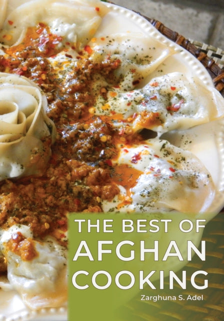 Book cover of: Best of Afghan Cooking. By: Zarghuna S. Adel