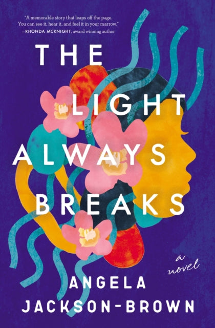 Book cover of: Light Always Breaks. By: Angela Jackson-Brown