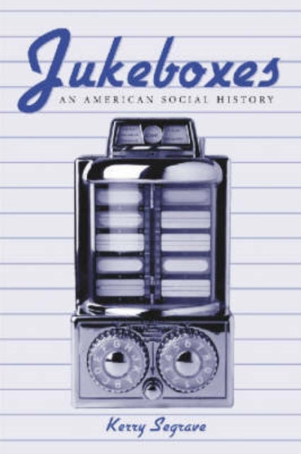 Book cover of: Jukeboxes. By: Kerry Segrave
