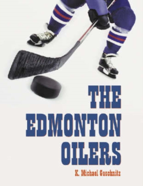 Book cover of: Edmonton Oilers. By: K. Michael Gaschnitz