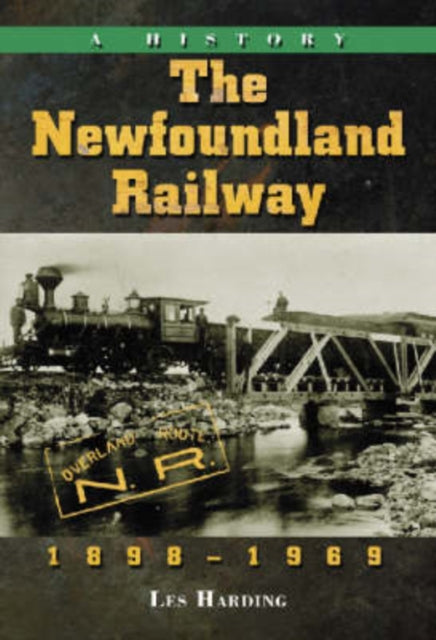 Book cover of: Newfoundland Railway, 1898-1969. By: Les Harding
