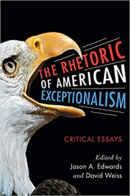 Book cover of: Rhetoric of American Exceptionalism. By: Jason A. Edwards