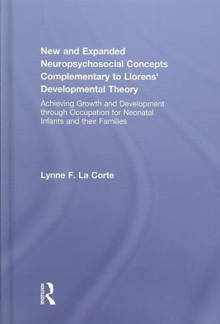 Book cover of: New and Expanded Neuropsychosocial Concepts Complementary to Llorens' Developmental Theory. By: Mary V. Donohue