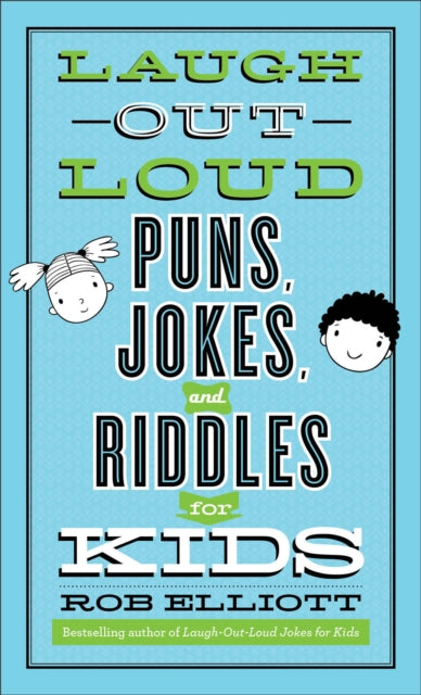 Book cover of: Laugh–Out–Loud Puns, Jokes, and Riddles for Kids. By: Rob Elliott