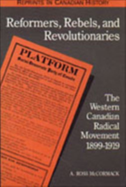 Book cover of: Reformers, Rebels, and Revolutionaries. By: A. Ross McCormack