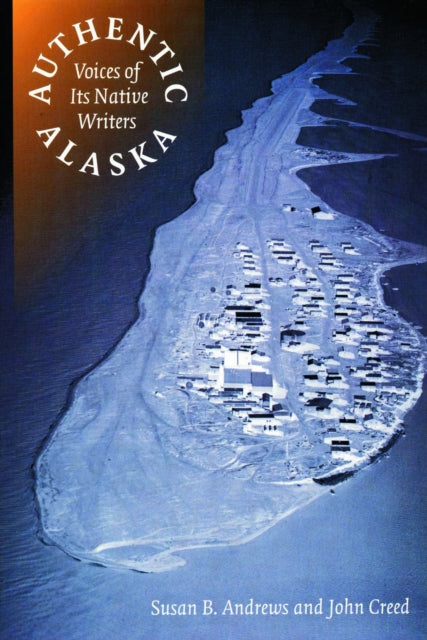 Book cover of: Authentic Alaska. By: Susan B. Andrews