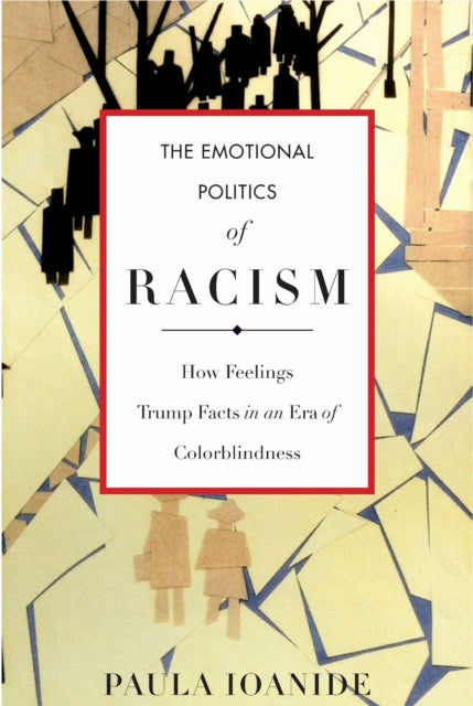 Book cover of: Emotional Politics of Racism. By: Paula Ioanide