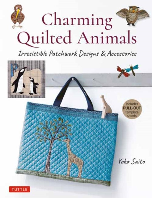 Book cover of: Charming Quilted Animals. By: Yoko Saito