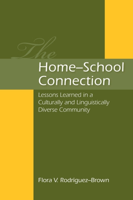 Book cover of: Home-School Connection. By: Rodriguez-Brown, Flora V. Rodríguez-Brown