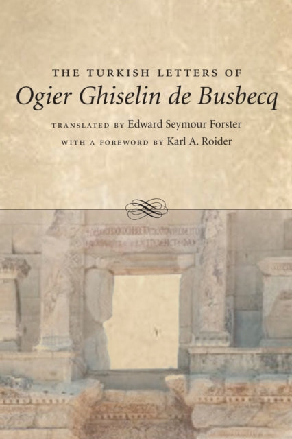 Book cover of: Turkish Letters of Ogier Ghiselin De Busbecq. By: Ogier Ghislain De Busbecq