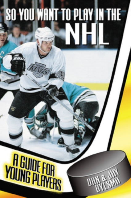 Book cover of: So You Want to Play in the NHL. By: Dan Bylsma