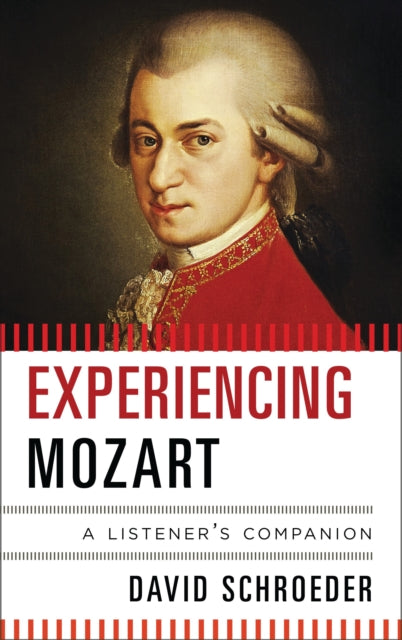Book cover of: Experiencing Mozart. By: David P. Schroeder