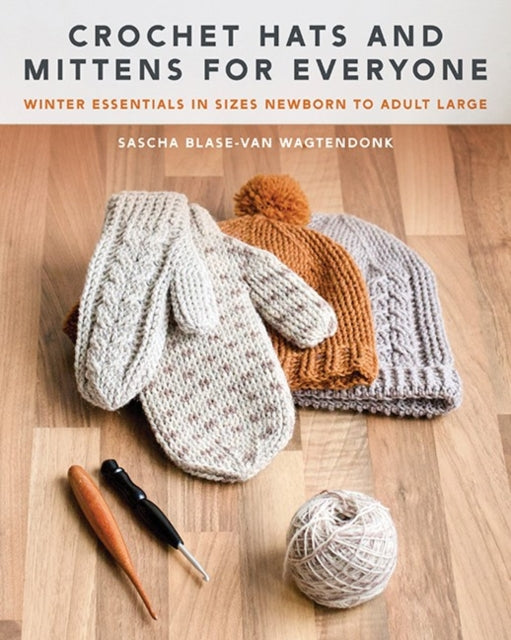 Book cover of: Crochet Hats and Mittens for Everyone. By: BLASE-VAN WAGTE..