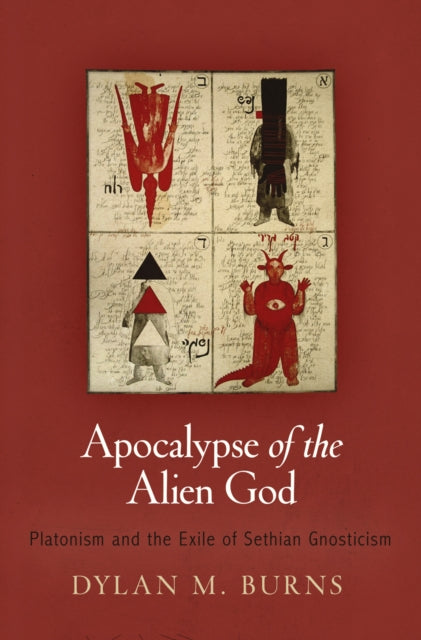 Book cover of: Apocalypse of the Alien God. By: Dylan M. Burns