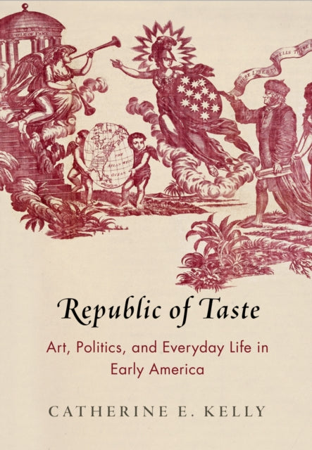 Book cover of: Republic of Taste. By: Catherine E. Kelly