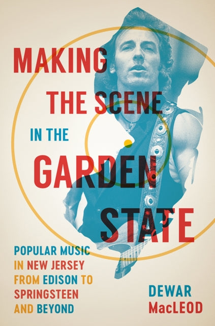 Book cover of: Making the Scene in the Garden State. By: Dewar MacLeod