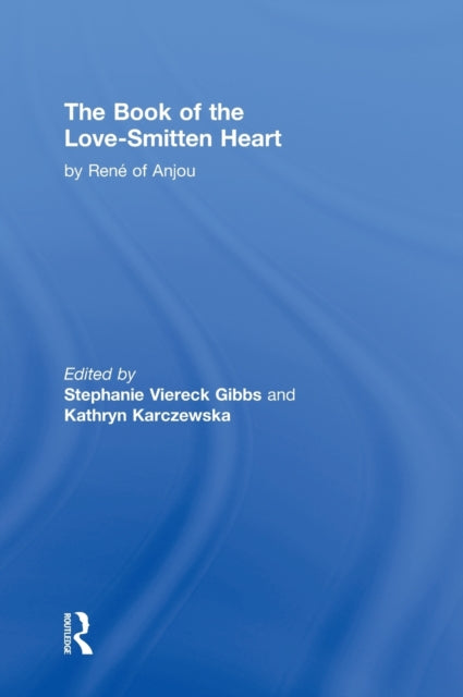 Book cover of: Book of The Love-Smitten Heart. By: Rene D'Anjou