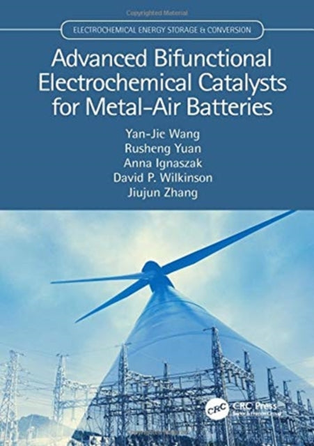 Book cover of: Advanced Bifunctional Electrochemical Catalysts for Metal-Air Batteries. By: Yan-Jie Wang