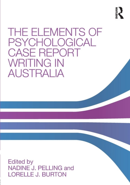 Book cover of: Elements of Psychological Case Report Writing in Australia