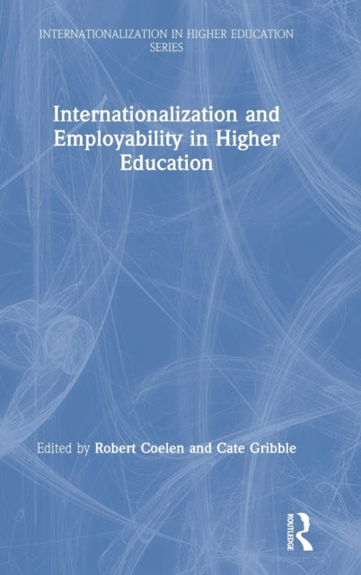 Book cover of: Internationalization and Employability in Higher Education. By: Robert Coelen