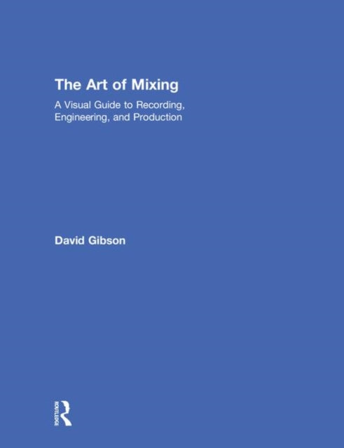 Book cover of: Art of Mixing. By: David Gibson