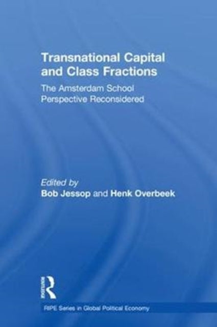 Book cover of: Transnational Capital and Class Fractions. By: Robert D. Jessop