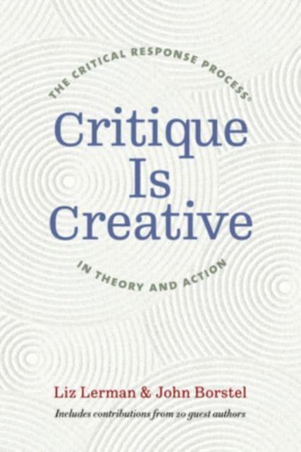 Book cover of: Critique Is Creative. By: Liz Lerman