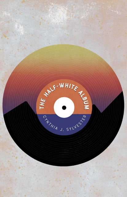 Book cover of: Half-White Album. By: Cynthia J. Sylvester