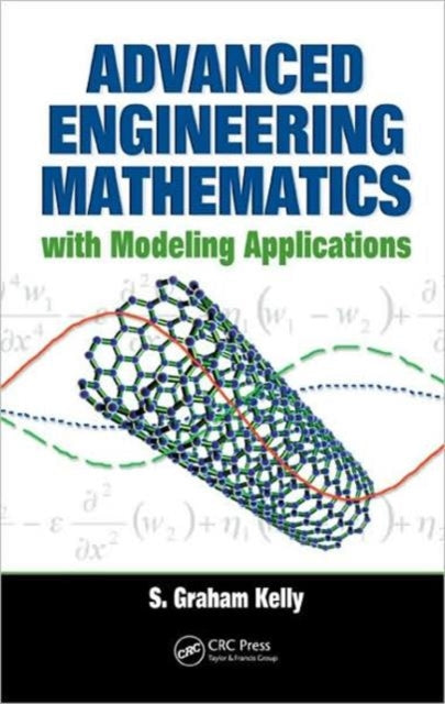 Book cover of: Advanced Engineering Mathematics with Modeling Applications. By: S. Graham Kelly